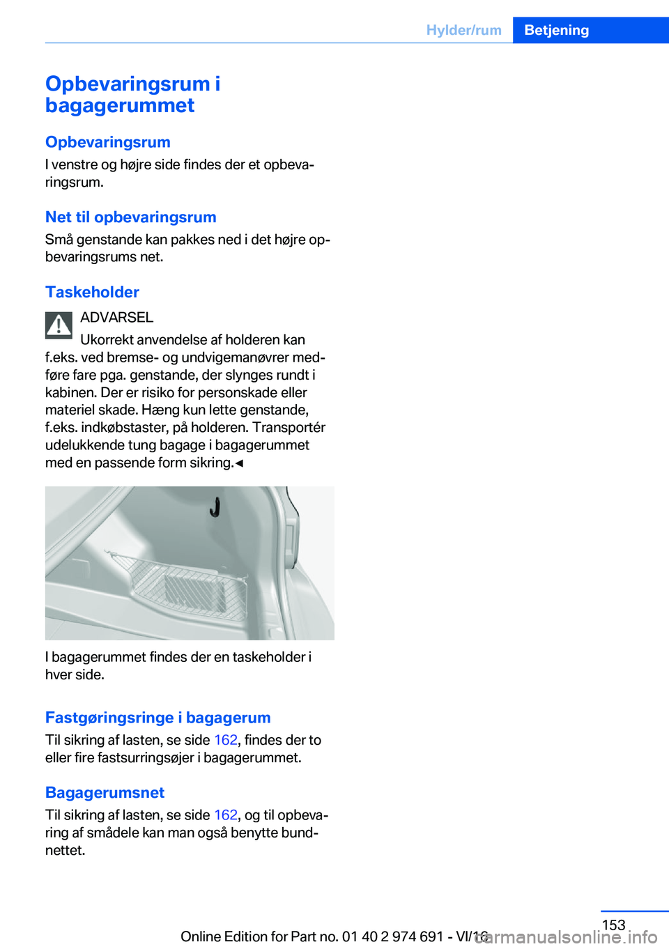 BMW M2 2017  InstruktionsbØger (in Danish) �O�p�b�e�v�a�r�i�n�g�s�r�u�m��i
�b�a�g�a�g�e�r�u�m�m�e�t
�O�p�b�e�v�a�r�i�n�g�s�r�u�m
�I� �v�e�n�s�t�r�e� �o�g� �h�