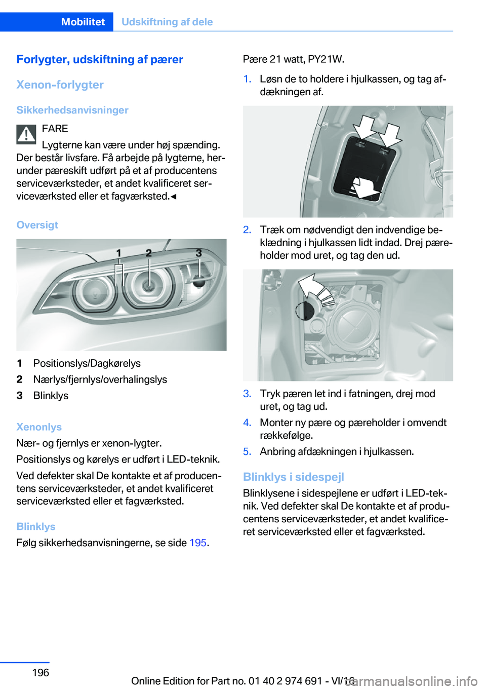 BMW M2 2017  InstruktionsbØger (in Danish) �F�o�r�l�y�g�t�e�r�,��u�d�s�k�i�f�t�n�i�n�g��a�f��p�æ�r�e�r
�X�e�n�o�n�-�f�o�r�l�y�g�t�e�r �S�i�k�k�e�r�h�e�d�s�a�n�v�i�s�n�i�n�g�e�r �F�A�R�E
�L�y�g�t�e�r�n�e� �k�a�n� �v�æ�r�e� �u�n�d�e�r� �h�