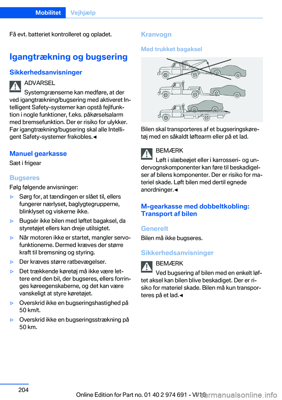 BMW M2 2017  InstruktionsbØger (in Danish) �F�å� �e�v�t�.� �b�a�t�t�e�r�i�e�t� �k�o�n�t�r�o�l�l�e�r�e�t� �o�g� �o�p�l�a�d�e�t�.�I�g�a�n�g�t�r�æ�k�n�i�n�g��o�g��b�u�g�s�e�r�i�n�g �S�i�k�k�e�r�h�e�d�s�a�n�v�i�s�n�i�n�g�e�r �A�D�V�A�R�S�E�L
�