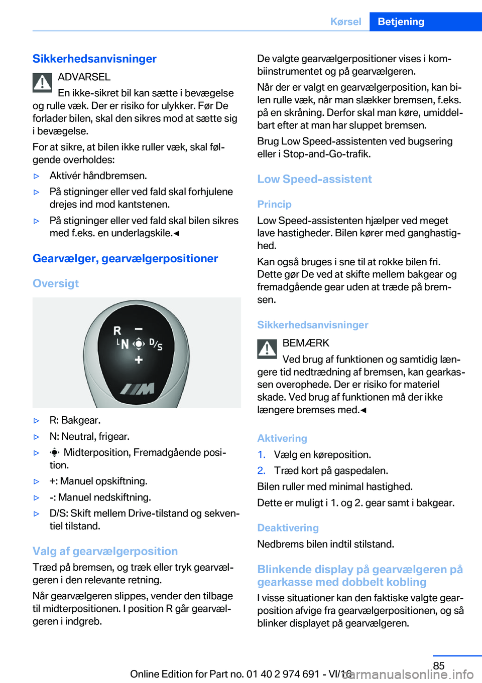 BMW M2 2017  InstruktionsbØger (in Danish) �S�i�k�k�e�r�h�e�d�s�a�n�v�i�s�n�i�n�g�e�r�A�D�V�A�R�S�E�L
�E�n� �i�k�k�e�-�s�i�k�r�e�t� �b�i�l� �k�a�n� �s�æ�t�t�e� �i� �b�e�v�æ�g�e�l�s�e
�o�g� �r�u�l�l�e� �v�æ�k�.� �D�e�r� �e�r� �r�i�s�i�k�o� �