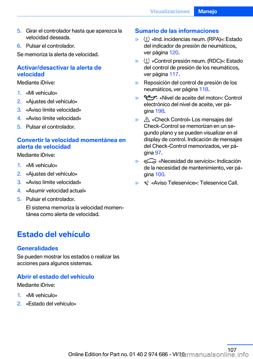 BMW M2 2017  Manuales de Empleo (in Spanish) �5�.�G�i�r�a�r� �e�l� �c�o�n�t�r�o�l�a�d�o�r� �h�a�s�t�a� �q�u�e� �a�p�a�r�e�z�c�a� �l�a
�v�e�l�o�c�i�d�a�d� �d�e�s�e�a�d�a�.�6�.�P�u�l�s�a�r� �e�l� �c�o�n�t�r�o�l�a�d�o�r�.
�S�e� �m�e�m�o�r�i�z�a� �l