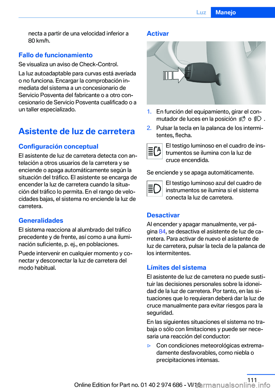 BMW M2 2017  Manuales de Empleo (in Spanish) �n�e�c�t�a� �a� �p�a�r�t�i�r� �d�e� �u�n�a� �v�e�l�o�c�i�d�a�d� �i�n�f�e�r�i�o�r� �a�8�0� �k�m�/�h�.
�F�a�l�l�o��d�e��f�u�n�c�i�o�n�a�m�i�e�n�t�o
�S�e� �v�i�s�u�a�l�i�z�a� �u�n� �a�v�i�s�o� �d�e� �C