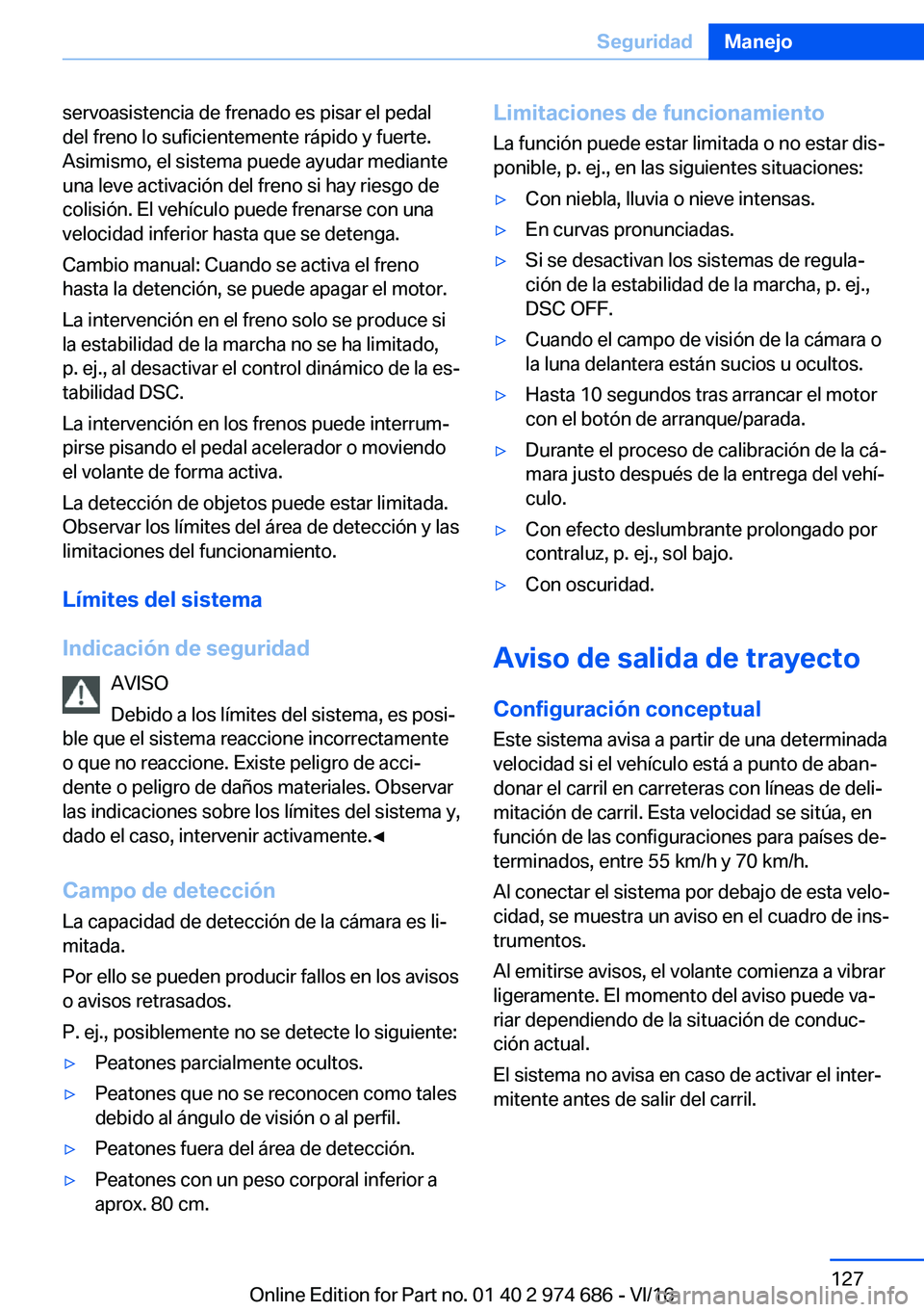 BMW M2 2017  Manuales de Empleo (in Spanish) �s�e�r�v�o�a�s�i�s�t�e�n�c�i�a� �d�e� �f�r�e�n�a�d�o� �e�s� �p�i�s�a�r� �e�l� �p�e�d�a�l
�d�e�l� �f�r�e�n�o� �l�o� �s�u�f�i�c�i�e�n�t�e�m�e�n�t�e� �r�