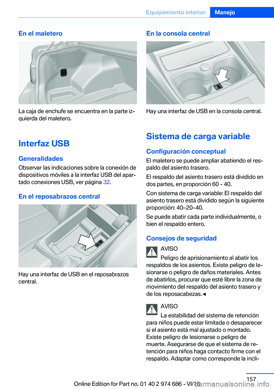BMW M2 2017  Manuales de Empleo (in Spanish) �E�n��e�l��m�a�l�e�t�e�r�o
�L�a� �c�a�j�a� �d�e� �e�n�c�h�u�f�e� �s�e� �e�n�c�u�e�n�t�r�a� �e�n� �l�a� �p�a�r�t�e� �i�zª
�q�u�i�e�r�d�a� �d�e�l� �m�a�l�e�t�e�r�o�.
�I�n�t�e�r�f�a�z��U�S�B �G�e�n�