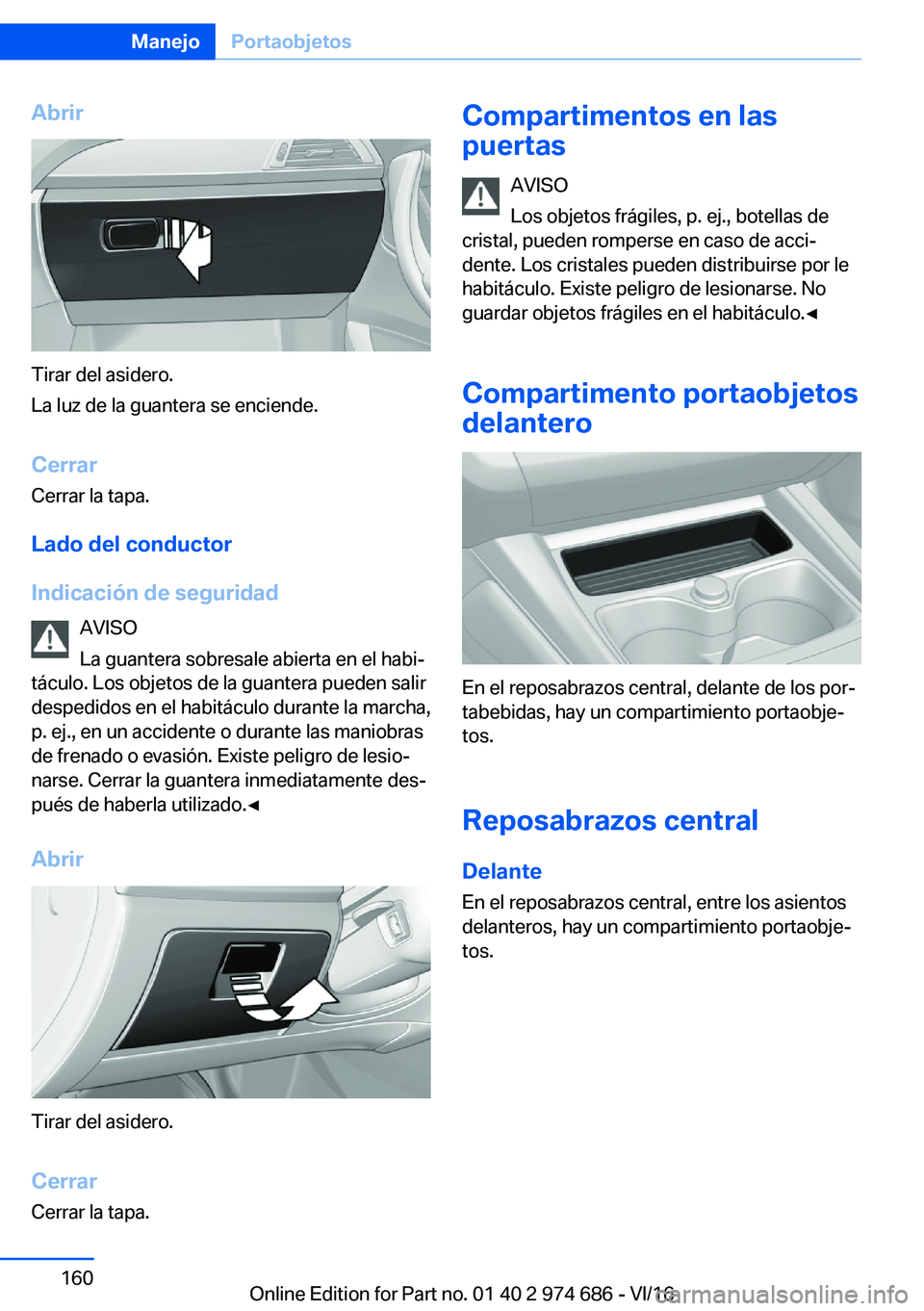 BMW M2 2017  Manuales de Empleo (in Spanish) �A�b�r�i�r
�T�i�r�a�r� �d�e�l� �a�s�i�d�e�r�o�.
�L�a� �l�u�z� �d�e� �l�a� �g�u�a�n�t�e�r�a� �s�e� �e�n�c�i�e�n�d�e�.
�C�e�r�r�a�r �C�e�r�r�a�r� �l�a� �t�a�p�a�.
�L�a�d�o��d�e�l��c�o�n�d�u�c�t�o�r
�I