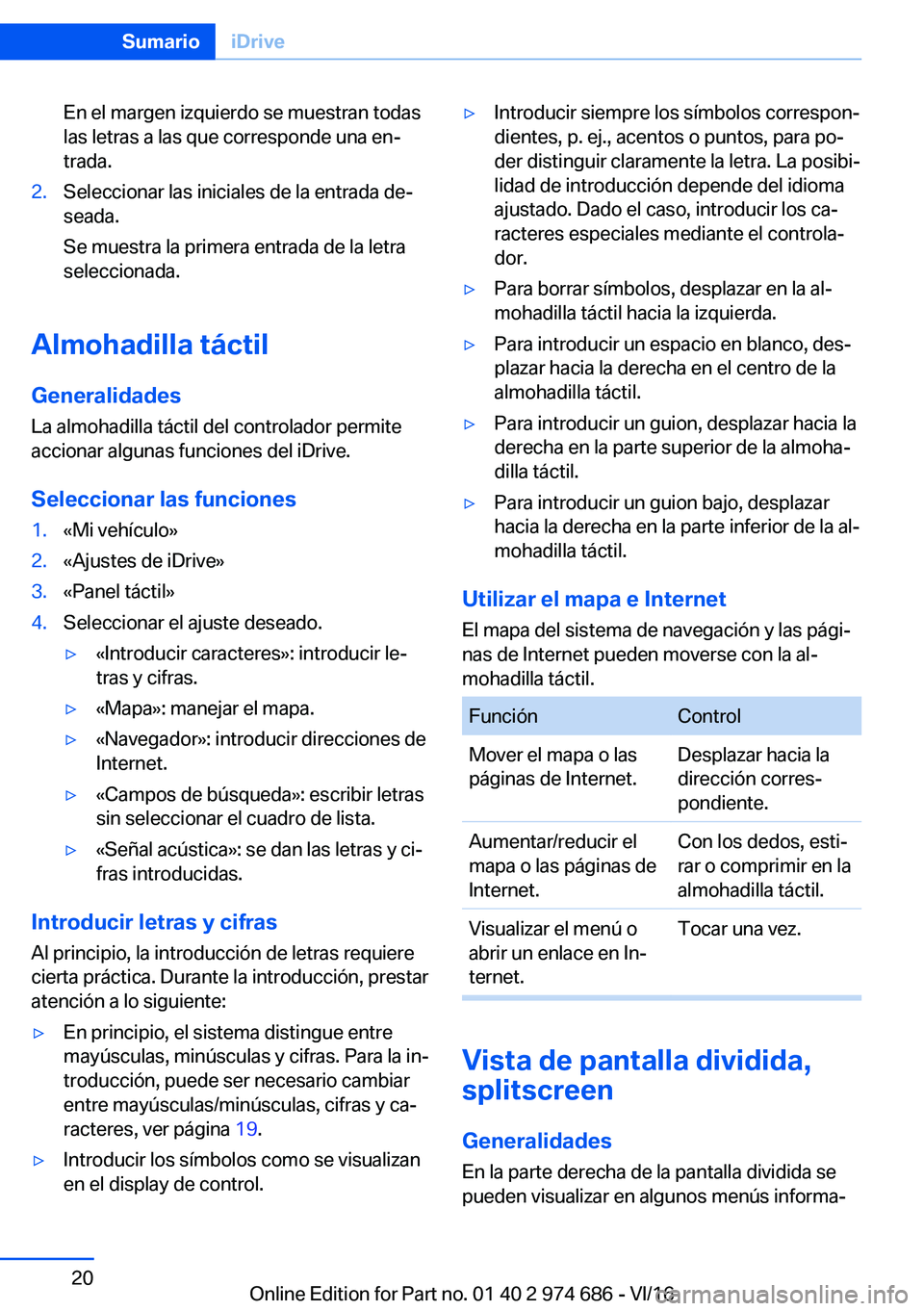 BMW M2 2017  Manuales de Empleo (in Spanish) �E�n� �e�l� �m�a�r�g�e�n� �i�z�q�u�i�e�r�d�o� �s�e� �m�u�e�s�t�r�a�n� �t�o�d�a�s
�l�a�s� �l�e�t�r�a�s� �a� �l�a�s� �q�u�e� �c�o�r�r�e�s�p�o�n�d�e� �u�n�a� �e�nª
�t�r�a�d�a�.�2�.�S�e�l�e�c�c�i�o�n�a�