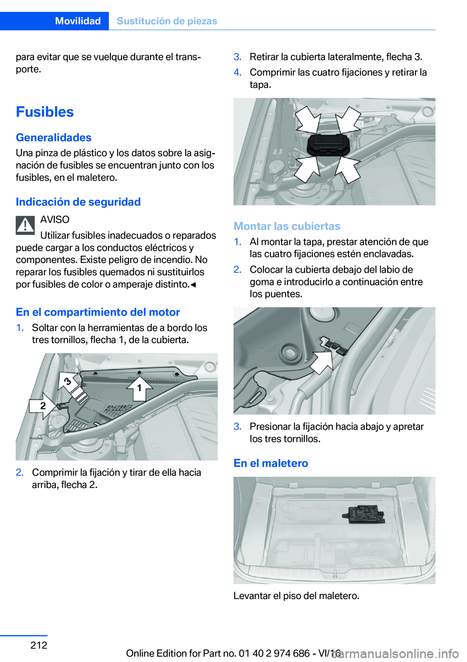 BMW M2 2017  Manuales de Empleo (in Spanish) �p�a�r�a� �e�v�i�t�a�r� �q�u�e� �s�e� �v�u�e�l�q�u�e� �d�u�r�a�n�t�e� �e�l� �t�r�a�n�sª
�p�o�r�t�e�.
�F�u�s�i�b�l�e�s
�G�e�n�e�r�a�l�i�d�a�d�e�s �U�n�a� �p�i�n�z�a� �d�e� �p�l�
