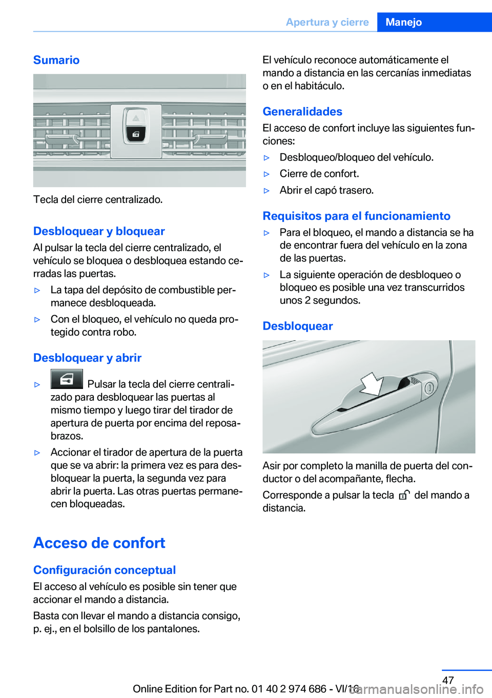 BMW M2 2017  Manuales de Empleo (in Spanish) �S�u�m�a�r�i�o
�T�e�c�l�a� �d�e�l� �c�i�e�r�r�e� �c�e�n�t�r�a�l�i�z�a�d�o�.
�D�e�s�b�l�o�q�u�e�a�r��y��b�l�o�q�u�e�a�r
�A�l� �p�u�l�s�a�r� �l�a� �t�e�c�l�a� �d�e�l� �c�i�e�r�r�e� �c�e�n�t�r�a�l�i�z�
