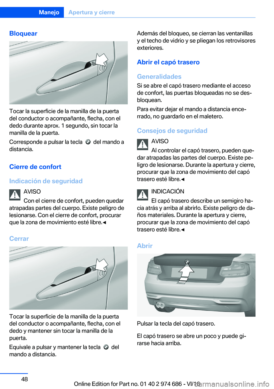 BMW M2 2017  Manuales de Empleo (in Spanish) �B�l�o�q�u�e�a�r
�T�o�c�a�r� �l�a� �s�u�p�e�r�f�i�c�i�e� �d�e� �l�a� �m�a�n�i�l�l�a� �d�e� �l�a� �p�u�e�r�t�a�d�e�l� �c�o�n�d�u�c�t�o�r� �o� �a�c�o�m�p�a�