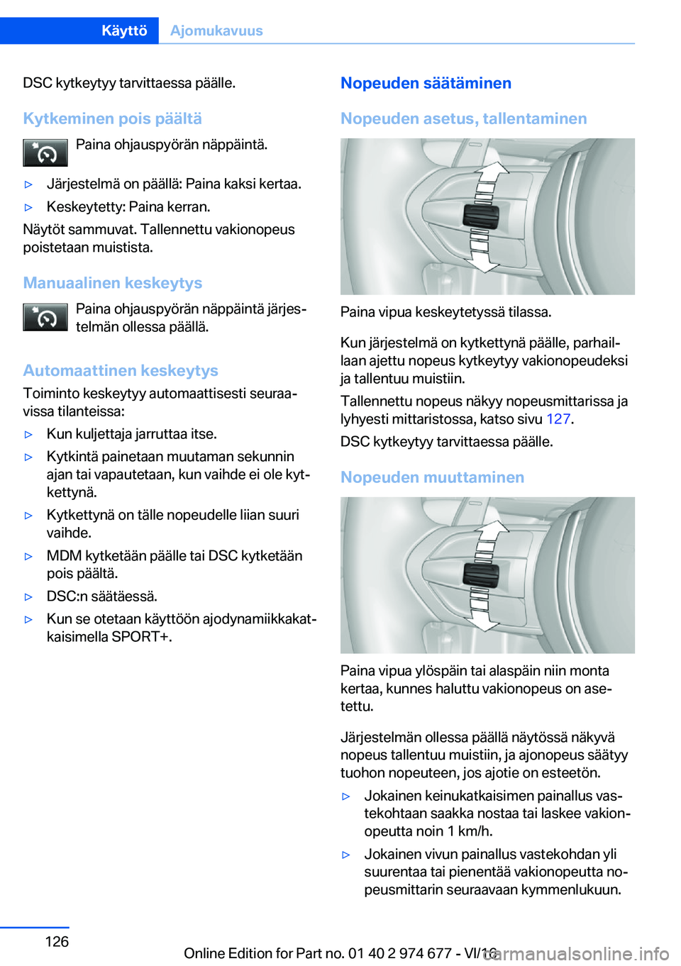 BMW M2 2017  Omistajan Käsikirja (in Finnish) �D�S�C� �k�y�t�k�e�y�t�y�y� �t�a�r�v�i�t�t�a�e�s�s�a� �p�