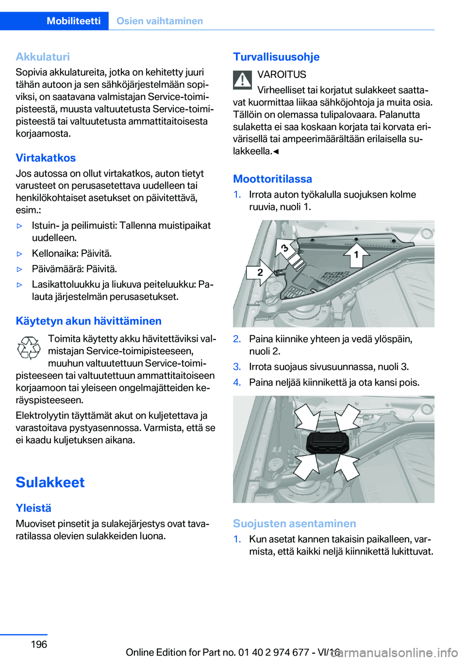 BMW M2 2017  Omistajan Käsikirja (in Finnish) �A�k�k�u�l�a�t�u�r�i
�S�o�p�i�v�i�a� �a�k�k�u�l�a�t�u�r�e�i�t�a�,� �j�o�t�k�a� �o�n� �k�e�h�i�t�e�t�t�y� �j�u�u�r�i
�t�