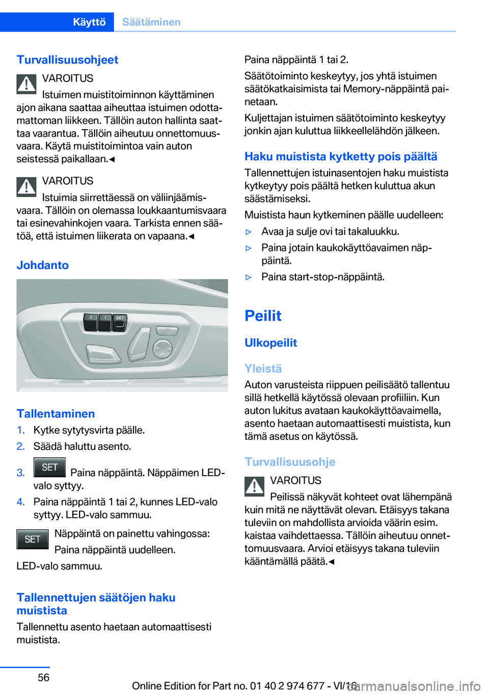 BMW M2 2017  Omistajan Käsikirja (in Finnish) �T�u�r�v�a�l�l�i�s�u�u�s�o�h�j�e�e�t�V�A�R�O�I�T�U�S
�I�s�t�u�i�m�e�n� �m�u�i�s�t�i�t�o�i�m�i�n�n�o�n� �k�