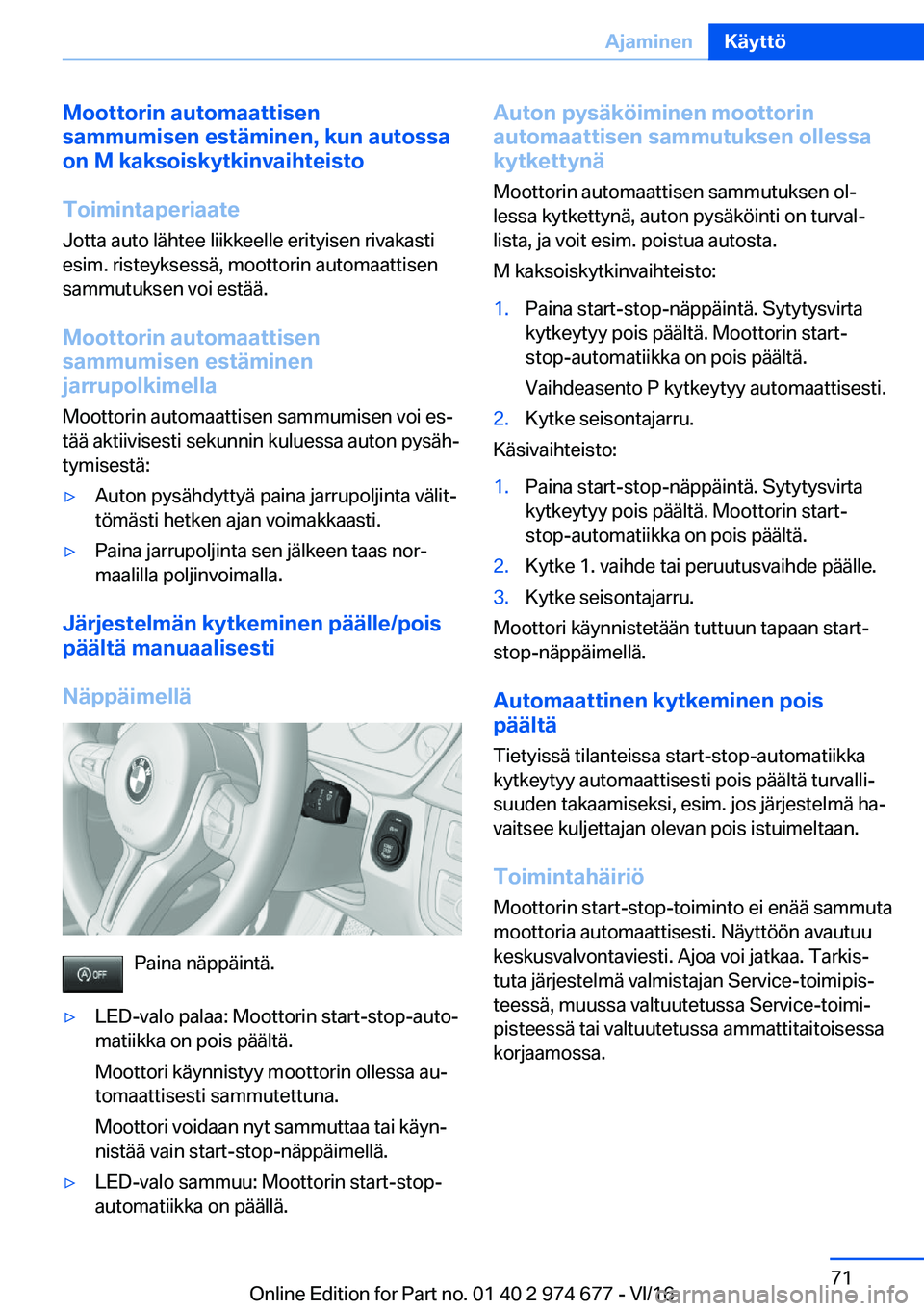 BMW M2 2017  Omistajan Käsikirja (in Finnish) �M�o�o�t�t�o�r�i�n��a�u�t�o�m�a�a�t�t�i�s�e�n
�s�a�m�m�u�m�i�s�e�n��e�s�t�
