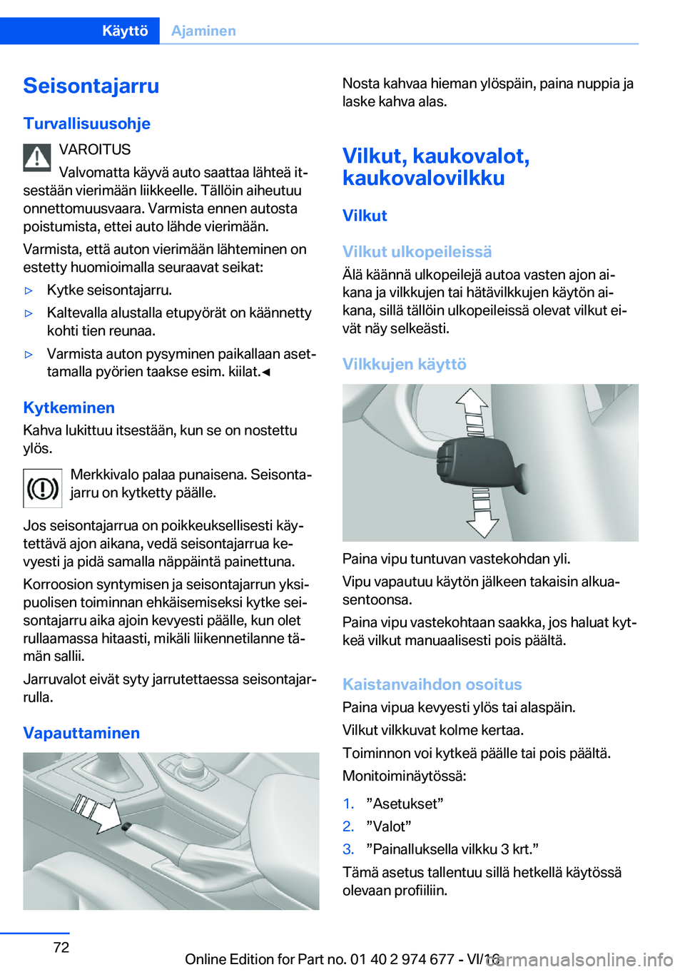 BMW M2 2017  Omistajan Käsikirja (in Finnish) �S�e�i�s�o�n�t�a�j�a�r�r�u�T�u�r�v�a�l�l�i�s�u�u�s�o�h�j�e �V�A�R�O�I�T�U�S
�V�a�l�v�o�m�a�t�t�a� �k�