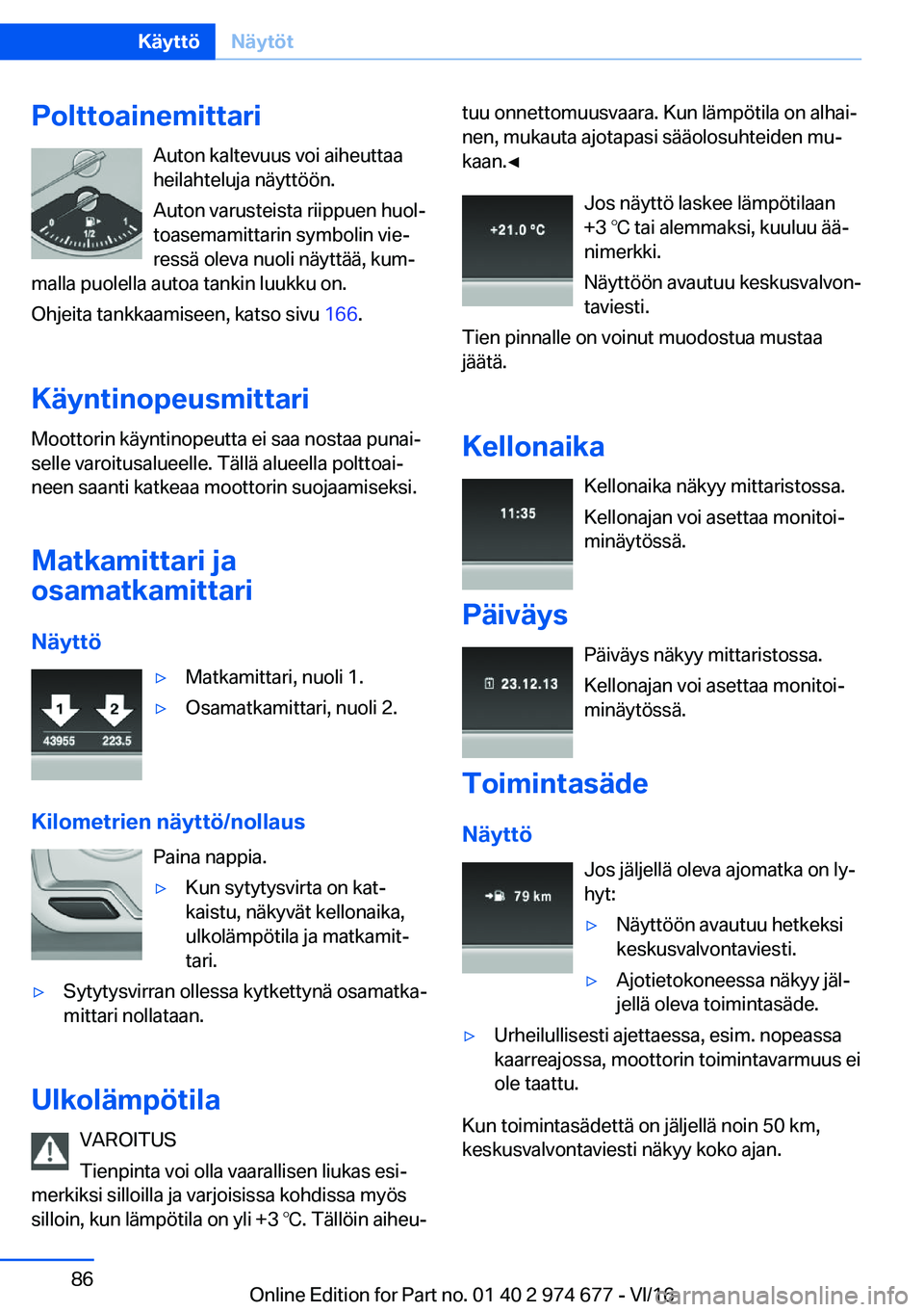 BMW M2 2017  Omistajan Käsikirja (in Finnish) �P�o�l�t�t�o�a�i�n�e�m�i�t�t�a�r�i�A�u�t�o�n� �k�a�l�t�e�v�u�u�s� �v�o�i� �a�i�h�e�u�t�t�a�a
�h�e�i�l�a�h�t�e�l�u�j�a� �n�
