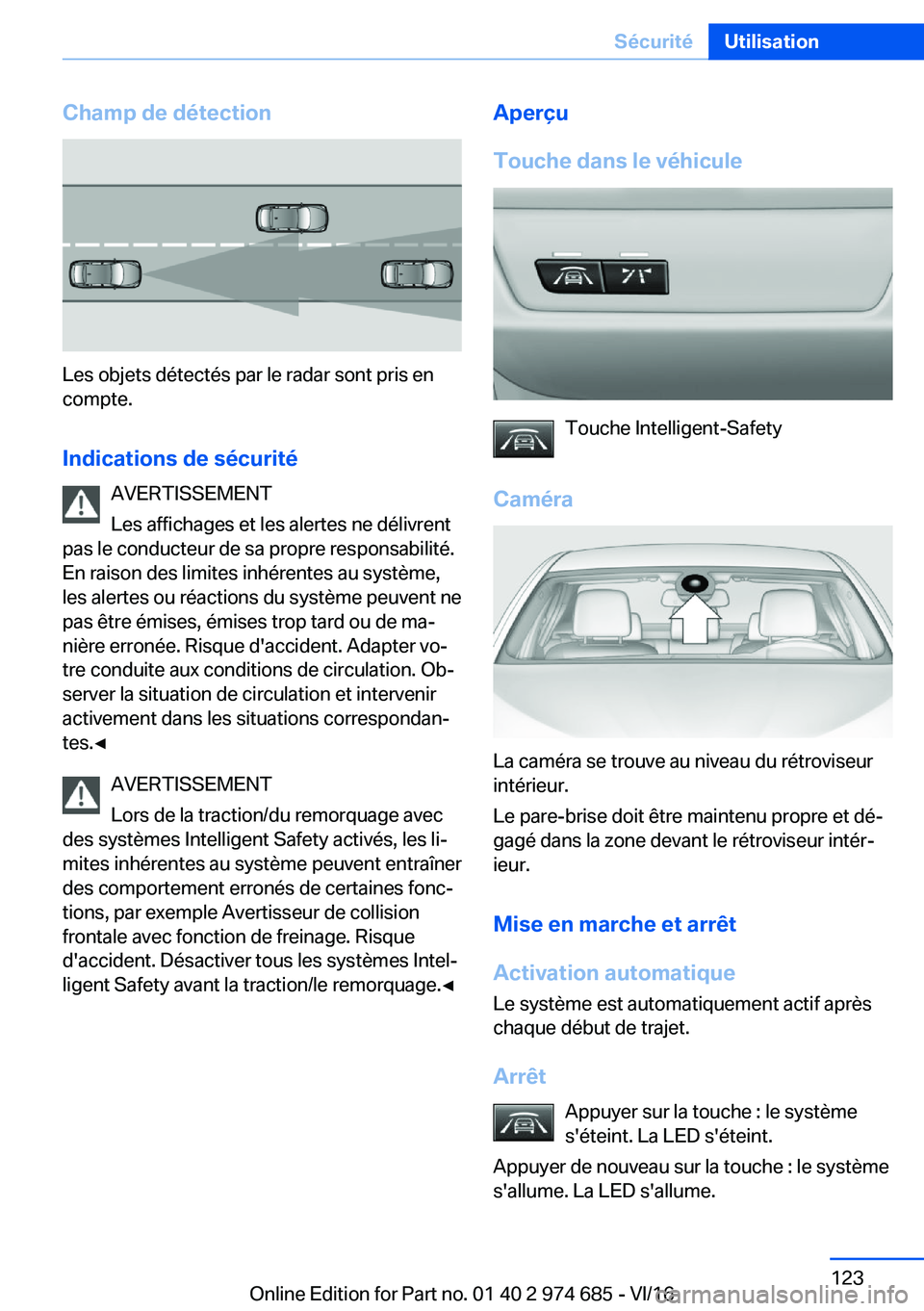 BMW M2 2017  Notices Demploi (in French) �C�h�a�m�p��d�e��d�é�t�e�c�t�i�o�n
�L�e�s� �o�b�j�e�t�s� �d�é�t�e�c�t�é�s� �p�a�r� �l�e� �r�a�d�a�r� �s�o�n�t� �p�r�i�s� �e�n
�c�o�m�p�t�e�.
�I�n�d�i�c�a�t�i�o�n�s��d�e��s�é�c�u�r�i�t�é �A�V�