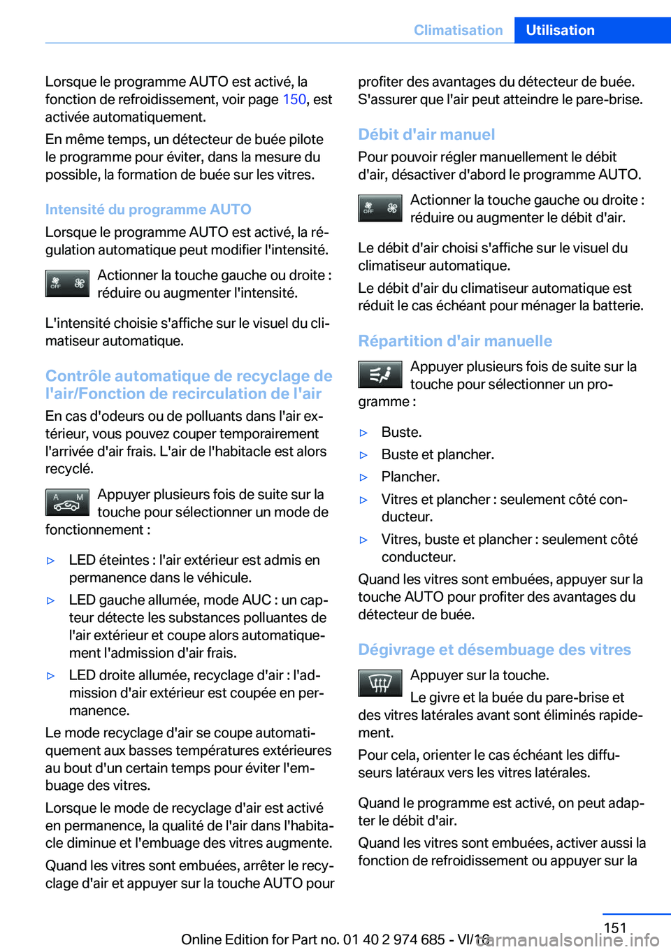 BMW M2 2017  Notices Demploi (in French) �L�o�r�s�q�u�e� �l�e� �p�r�o�g�r�a�m�m�e� �A�U�T�O� �e�s�t� �a�c�t�i�v�é�,� �l�a�f�o�n�c�t�i�o�n� �d�e� �r�e�f�r�o�i�d�i�s�s�e�m�e�n�t�,� �v�o�i�r� �p�a�g�e�  �1�5�0�,� �e�s�t
�a�c�t�i�v�é�e� �a�u�t