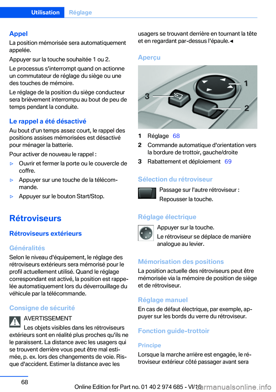 BMW M2 2017  Notices Demploi (in French) �A�p�p�e�l�L�a� �p�o�s�i�t�i�o�n� �m�é�m�o�r�i�s�é�e� �s�e�r�a� �a�u�t�o�m�a�t�i�q�u�e�m�e�n�t
�a�p�p�e�l�é�e�.
�A�p�p�u�y�e�r� �s�u�r� �l�a� �t�o�u�c�h�e� �s�o�u�h�a�i�t�é�e� �1� �o�u� �2�. �L�e�
