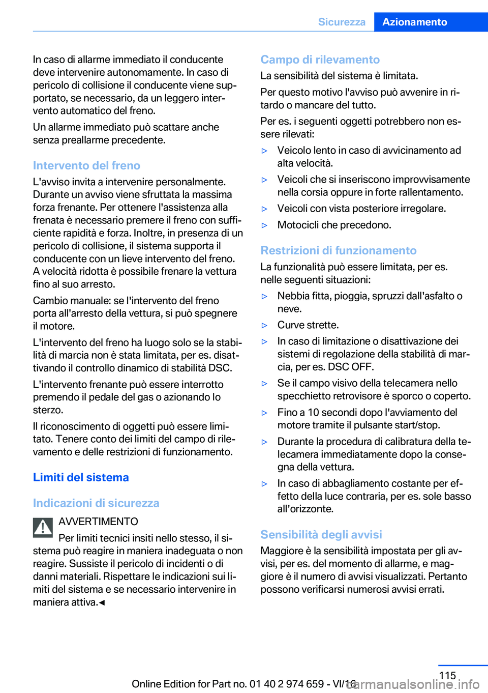 BMW M2 2017  Libretti Di Uso E manutenzione (in Italian) �I�n� �c�a�s�o� �d�i� �a�l�l�a�r�m�e� �i�m�m�e�d�i�a�t�o� �i�l� �c�o�n�d�u�c�e�n�t�e�d�e�v�e� �i�n�t�e�r�v�e�n�i�r�e� �a�u�t�o�n�o�m�a�m�e�n�t�e�.� �I�n� �c�a�s�o� �d�i�p�e�r�i�c�o�l�o� �d�i� �c�o�l�l