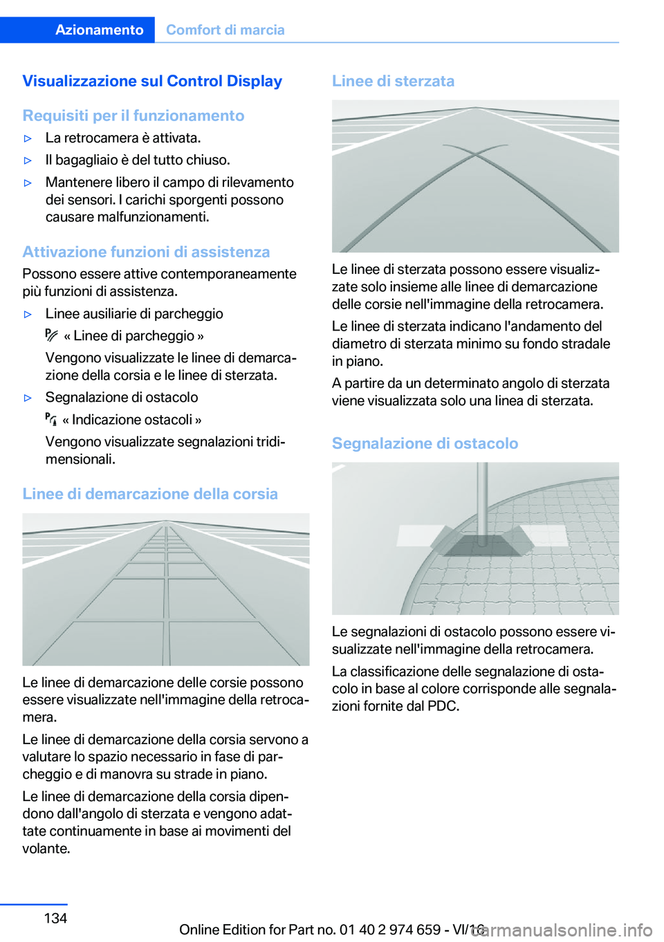 BMW M2 2017  Libretti Di Uso E manutenzione (in Italian) �V�i�s�u�a�l�i�z�z�a�z�i�o�n�e��s�u�l��C�o�n�t�r�o�l��D�i�s�p�l�a�y
�R�e�q�u�i�s�i�t�i��p�e�r��i�l��f�u�n�z�i�o�n�a�m�e�n�t�o'y�L�a� �r�e�t�r�o�c�a�m�e�r�a� �è� �a�t�t�i�v�a�t�a�.'y�I�l