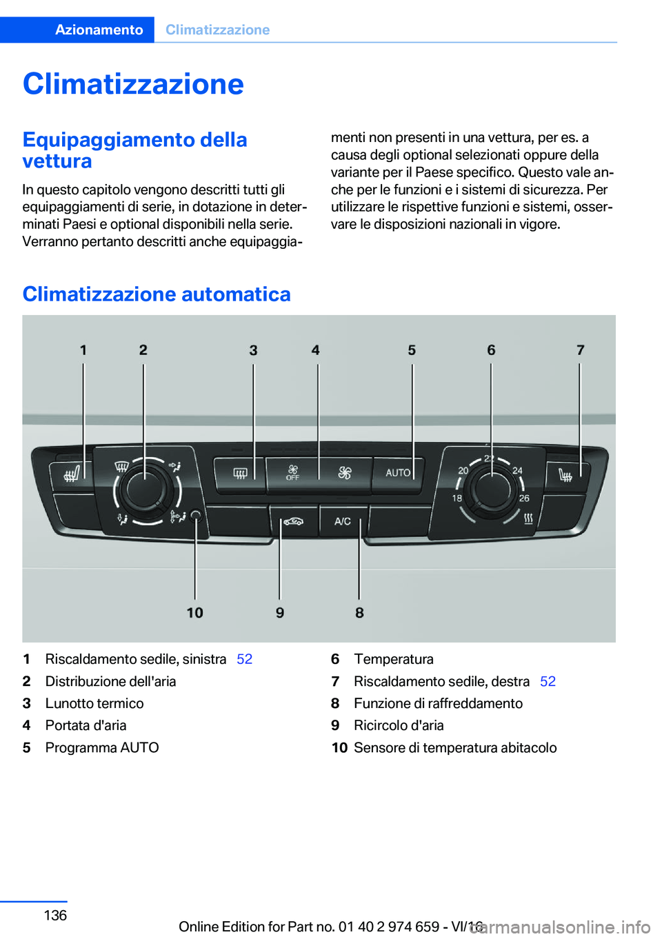 BMW M2 2017  Libretti Di Uso E manutenzione (in Italian) �C�l�i�m�a�t�i�z�z�a�z�i�o�n�e�E�q�u�i�p�a�g�g�i�a�m�e�n�t�o��d�e�l�l�a
�v�e�t�t�u�r�a
�I�n� �q�u�e�s�t�o� �c�a�p�i�t�o�l�o� �v�e�n�g�o�n�o� �d�e�s�c�r�i�t�t�i� �t�u�t�t�i� �g�l�i
�e�q�u�i�p�a�g�g�i�