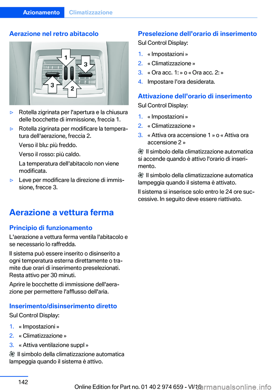 BMW M2 2017  Libretti Di Uso E manutenzione (in Italian) �A�e�r�a�z�i�o�n�e��n�e�l��r�e�t�r�o��a�b�i�t�a�c�o�l�o'y�R�o�t�e�l�l�a� �z�i�g�r�i�n�a�t�a� �p�e�r� �l�'�a�p�e�r�t�u�r�a� �e� �l�a� �c�h�i�u�s�u�r�a�d�e�l�l�e� �b�o�c�c�h�e�t�t�e� �d�i� �i