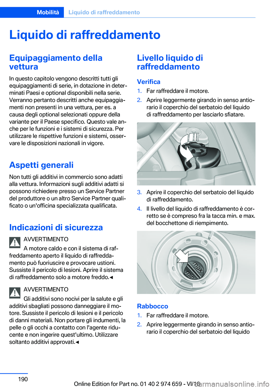 BMW M2 2017  Libretti Di Uso E manutenzione (in Italian) �L�i�q�u�i�d�o��d�i��r�a�f�f�r�e�d�d�a�m�e�n�t�o�E�q�u�i�p�a�g�g�i�a�m�e�n�t�o��d�e�l�l�a�v�e�t�t�u�r�a
�I�n� �q�u�e�s�t�o� �c�a�p�i�t�o�l�o� �v�e�n�g�o�n�o� �d�e�s�c�r�i�t�t�i� �t�u�t�t�i� �g�l�i�