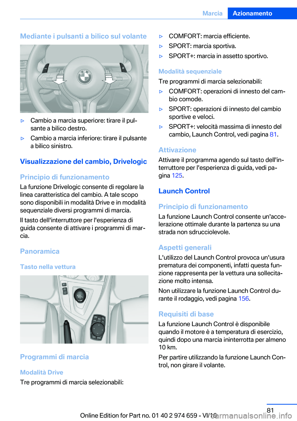 BMW M2 2017  Libretti Di Uso E manutenzione (in Italian) �M�e�d�i�a�n�t�e��i��p�u�l�s�a�n�t�i��a��b�i�l�i�c�o��s�u�l��v�o�l�a�n�t�e'y�C�a�m�b�i�o� �a� �m�a�r�c�i�a� �s�u�p�e�r�i�o�r�e�:� �t�i�r�a�r�e� �i�l� �p�u�lª
�s�a�n�t�e� �a� �b�i�l�i�c�o� 