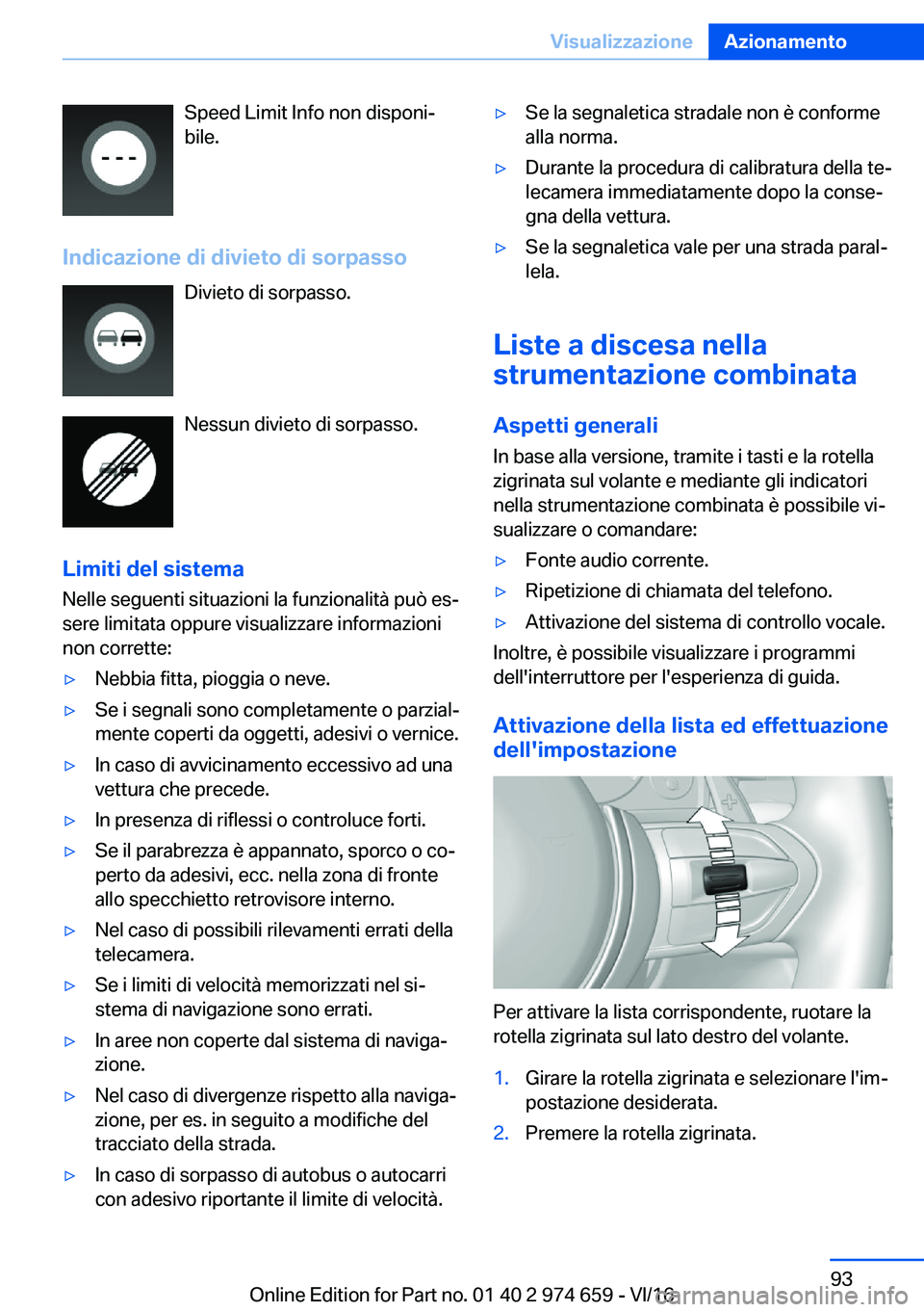 BMW M2 2017  Libretti Di Uso E manutenzione (in Italian) �S�p�e�e�d� �L�i�m�i�t� �I�n�f�o� �n�o�n� �d�i�s�p�o�n�iª
�b�i�l�e�.
�I�n�d�i�c�a�z�i�o�n�e��d�i��d�i�v�i�e�t�o��d�i��s�o�r�p�a�s�s�o �D�i�v�i�e�t�o� �d�i� �s�o�r�p�a�s�s�o�.
�N�e�s�s�u�n� �d�i�