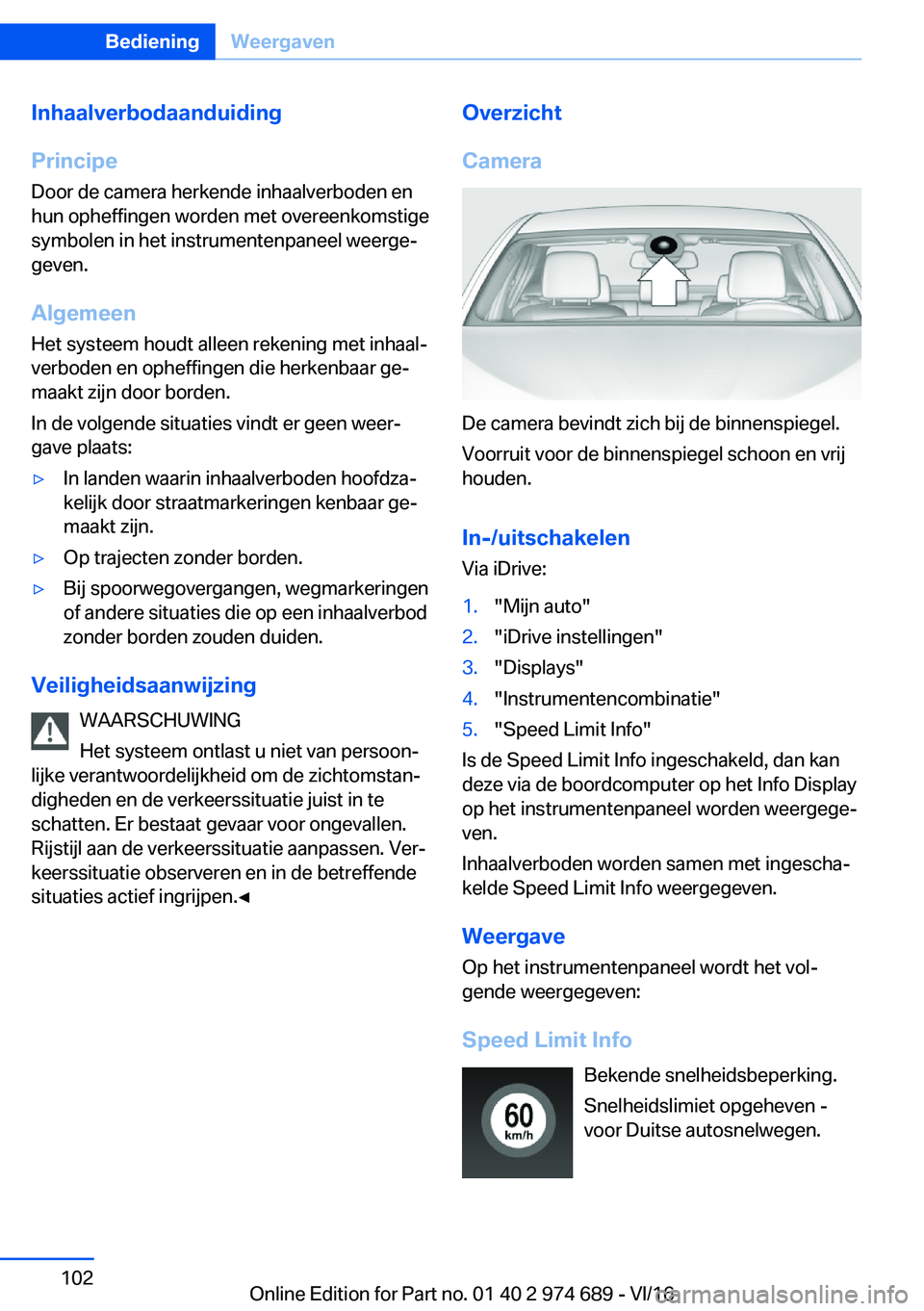 BMW M2 2017  Instructieboekjes (in Dutch) �I�n�h�a�a�l�v�e�r�b�o�d�a�a�n�d�u�i�d�i�n�g
�P�r�i�n�c�i�p�e �D�o�o�r� �d�e� �c�a�m�e�r�a� �h�e�r�k�e�n�d�e� �i�n�h�a�a�l�v�e�r�b�o�d�e�n� �e�n
�h�u�n� �o�p�h�e�f�f�i�n�g�e�n� �w�o�r�d�e�n� �m�e�t� �