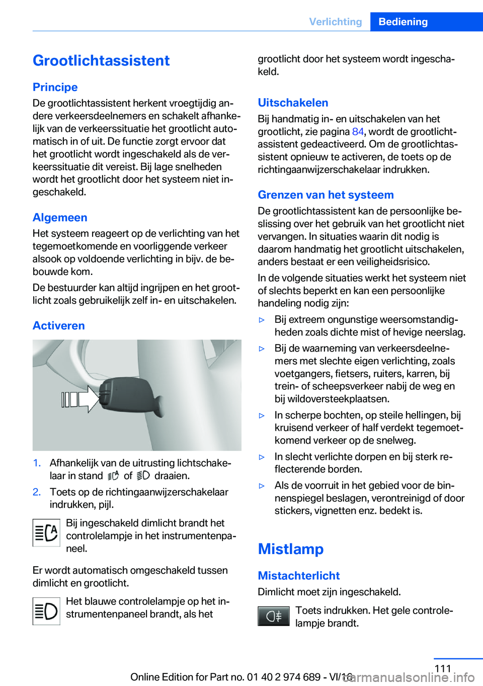 BMW M2 2017  Instructieboekjes (in Dutch) �G�r�o�o�t�l�i�c�h�t�a�s�s�i�s�t�e�n�t
�P�r�i�n�c�i�p�e �D�e� �g�r�o�o�t�l�i�c�h�t�a�s�s�i�s�t�e�n�t� �h�e�r�k�e�n�t� �v�r�o�e�g�t�i�j�d�i�g� �a�nj�d�e�r�e� �v�e�r�k�e�e�r�s�d�e�e�l�n�e�m�e�r�s� �e�n
