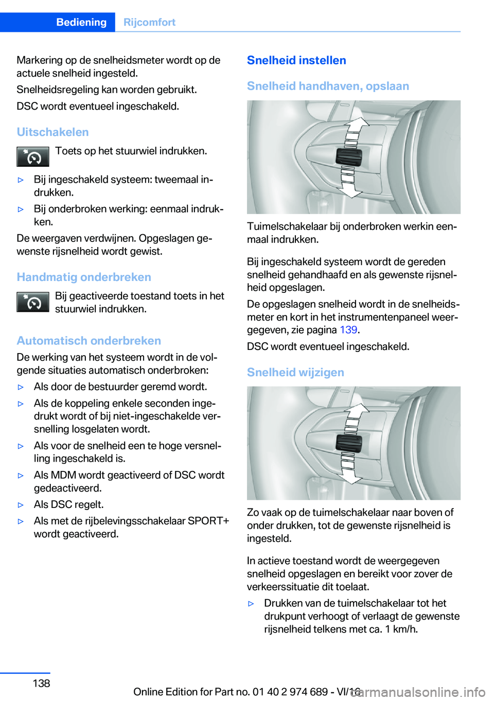 BMW M2 2017  Instructieboekjes (in Dutch) �M�a�r�k�e�r�i�n�g� �o�p� �d�e� �s�n�e�l�h�e�i�d�s�m�e�t�e�r� �w�o�r�d�t� �o�p� �d�e�a�c�t�u�e�l�e� �s�n�e�l�h�e�i�d� �i�n�g�e�s�t�e�l�d�.
�S�n�e�l�h�e�i�d�s�r�e�g�e�l�i�n�g� �k�a�n� �w�o�r�d�e�n� �g�