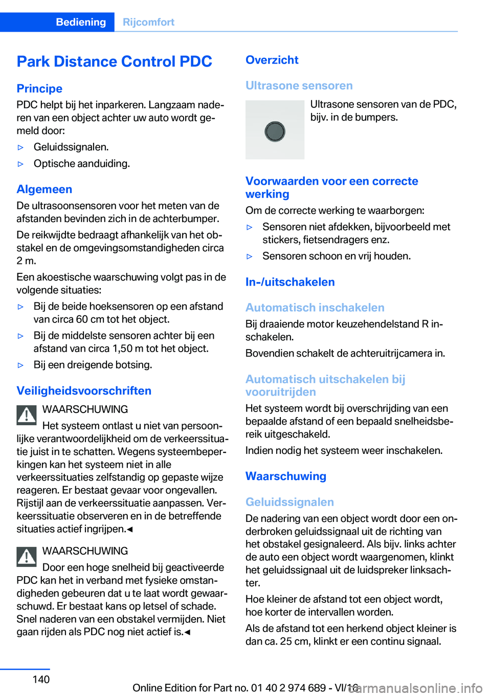 BMW M2 2017  Instructieboekjes (in Dutch) �P�a�r�k��D�i�s�t�a�n�c�e��C�o�n�t�r�o�l��P�D�C�P�r�i�n�c�i�p�e
�P�D�C� �h�e�l�p�t� �b�i�j� �h�e�t� �i�n�p�a�r�k�e�r�e�n�.� �L�a�n�g�z�a�a�m� �n�a�d�ej �r�e�n� �v�a�n� �e�e�n� �o�b�j�e�c�t� �a�c�h