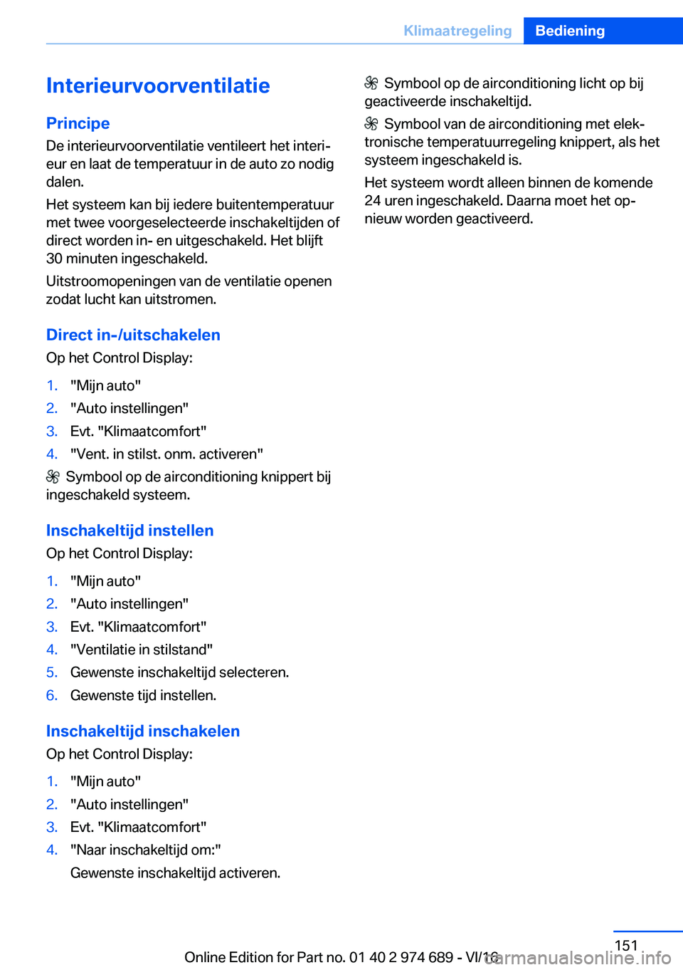 BMW M2 2017  Instructieboekjes (in Dutch) �I�n�t�e�r�i�e�u�r�v�o�o�r�v�e�n�t�i�l�a�t�i�e
�P�r�i�n�c�i�p�e �D�e� �i�n�t�e�r�i�e�u�r�v�o�o�r�v�e�n�t�i�l�a�t�i�e� �v�e�n�t�i�l�e�e�r�t� �h�e�t� �i�n�t�e�r�ij
�e�u�r� �e�n� �l�a�a�t� �d�e� �t�e�m�