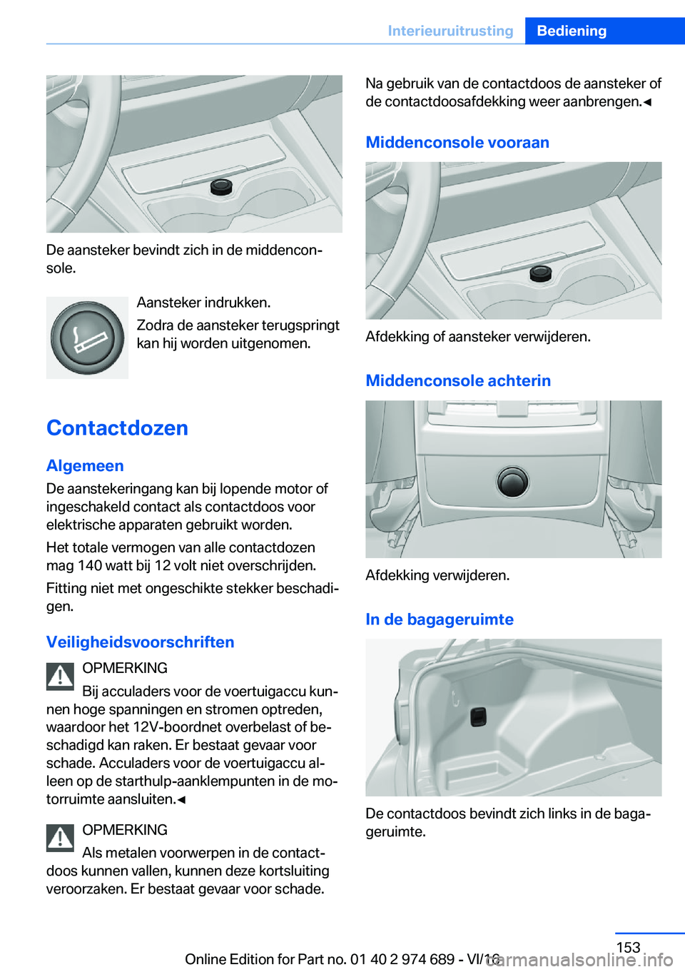 BMW M2 2017  Instructieboekjes (in Dutch) �D�e� �a�a�n�s�t�e�k�e�r� �b�e�v�i�n�d�t� �z�i�c�h� �i�n� �d�e� �m�i�d�d�e�n�c�o�nj�s�o�l�e�.
�A�a�n�s�t�e�k�e�r� �i�n�d�r�u�k�k�e�n�.
�Z�o�d�r�a� �d�e� �a�a�n�s�t�e�k�e�r� �t�e�r�u�g�s�p�r�i�n�g�t
�