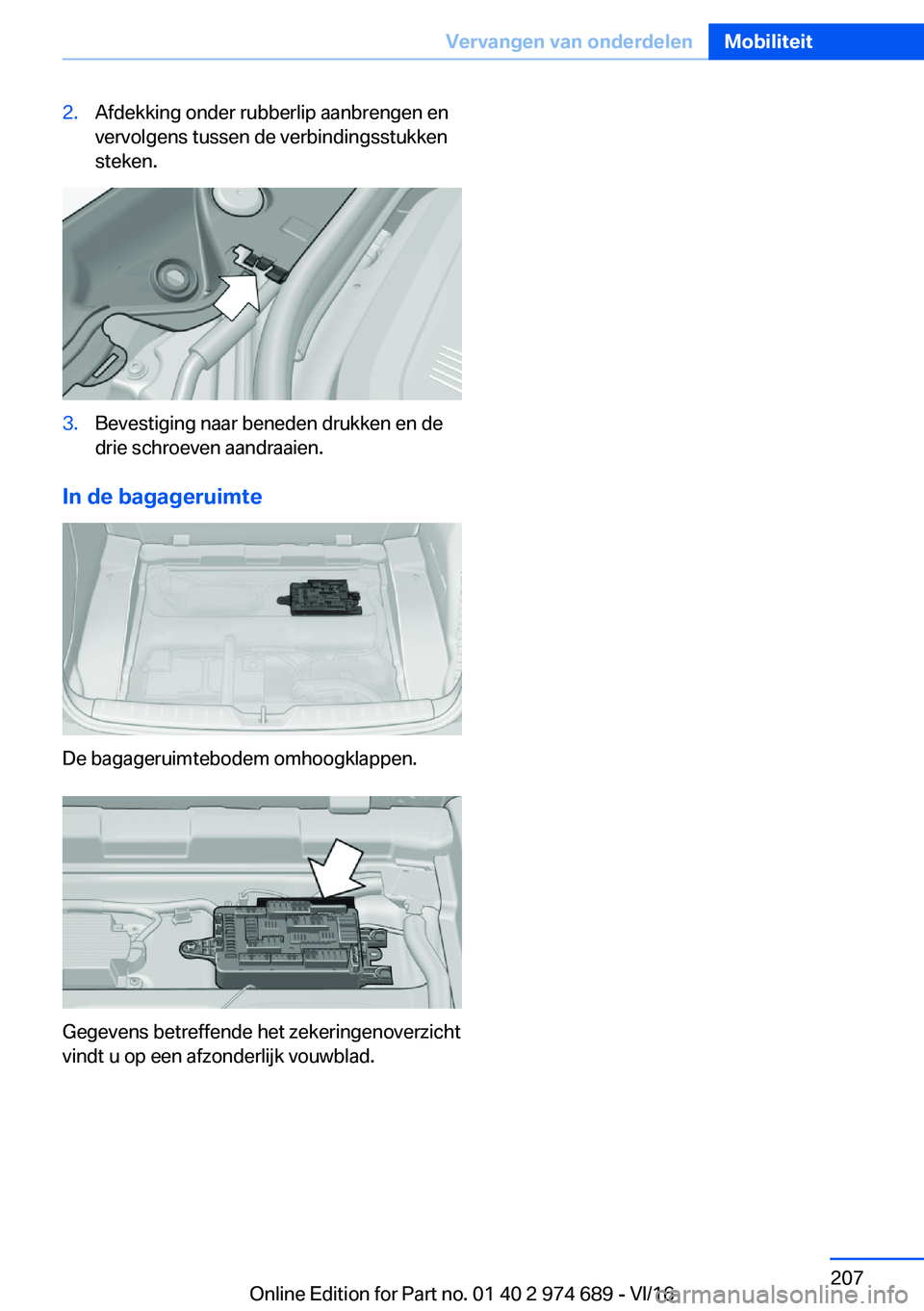 BMW M2 2017  Instructieboekjes (in Dutch) �2�.�A�f�d�e�k�k�i�n�g� �o�n�d�e�r� �r�u�b�b�e�r�l�i�p� �a�a�n�b�r�e�n�g�e�n� �e�n
�v�e�r�v�o�l�g�e�n�s� �t�u�s�s�e�n� �d�e� �v�e�r�b�i�n�d�i�n�g�s�s�t�u�k�k�e�n
�s�t�e�k�e�n�.�3�.�B�e�v�e�s�t�i�g�i�n