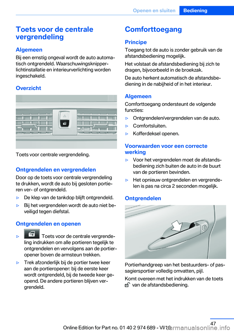 BMW M2 2017  Instructieboekjes (in Dutch) �T�o�e�t�s��v�o�o�r��d�e��c�e�n�t�r�a�l�e
�v�e�r�g�r�e�n�d�e�l�i�n�g
�A�l�g�e�m�e�e�n
�B�i�j� �e�e�n� �e�r�n�s�t�i�g� �o�n�g�e�v�a�l� �w�o�r�d�t� �d�e� �a�u�t�o� �a�u�t�o�m�aj �t�i�s�c�h� �o�n�t�g