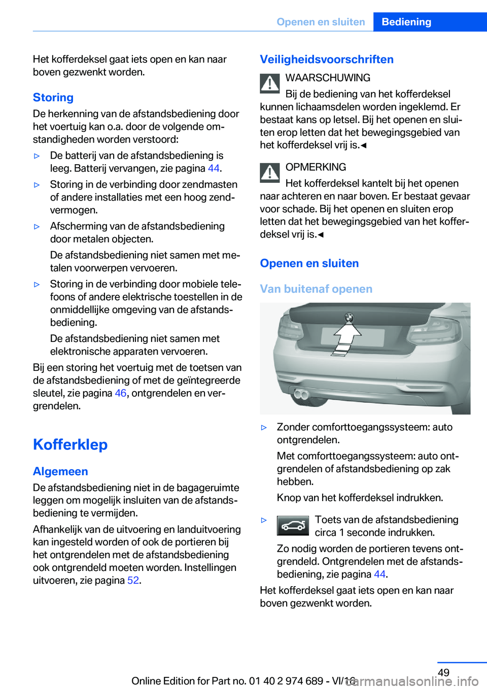 BMW M2 2017  Instructieboekjes (in Dutch) �H�e�t� �k�o�f�f�e�r�d�e�k�s�e�l� �g�a�a�t� �i�e�t�s� �o�p�e�n� �e�n� �k�a�n� �n�a�a�r�b�o�v�e�n� �g�e�z�w�e�n�k�t� �w�o�r�d�e�n�.
�S�t�o�r�i�n�g �D�e� �h�e�r�k�e�n�n�i�n�g� �v�a�n� �d�e� �a�f�s�t�a�n