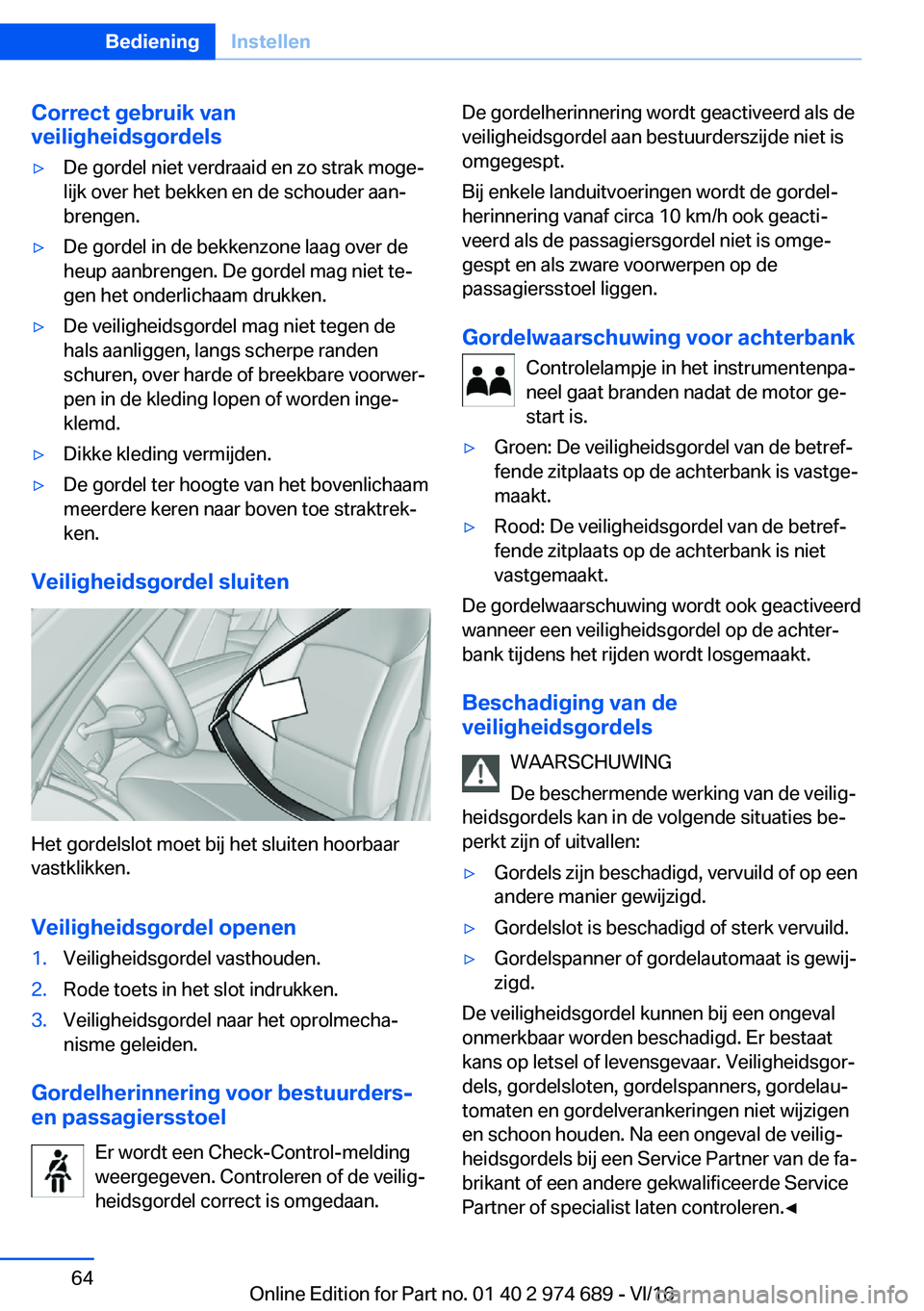 BMW M2 2017  Instructieboekjes (in Dutch) �C�o�r�r�e�c�t��g�e�b�r�u�i�k��v�a�n
�v�e�i�l�i�g�h�e�i�d�s�g�o�r�d�e�l�s'y�D�e� �g�o�r�d�e�l� �n�i�e�t� �v�e�r�d�r�a�a�i�d� �e�n� �z�o� �s�t�r�a�k� �m�o�g�ej �l�i�j�k� �o�v�e�r� �h�e�t� �b�e�k