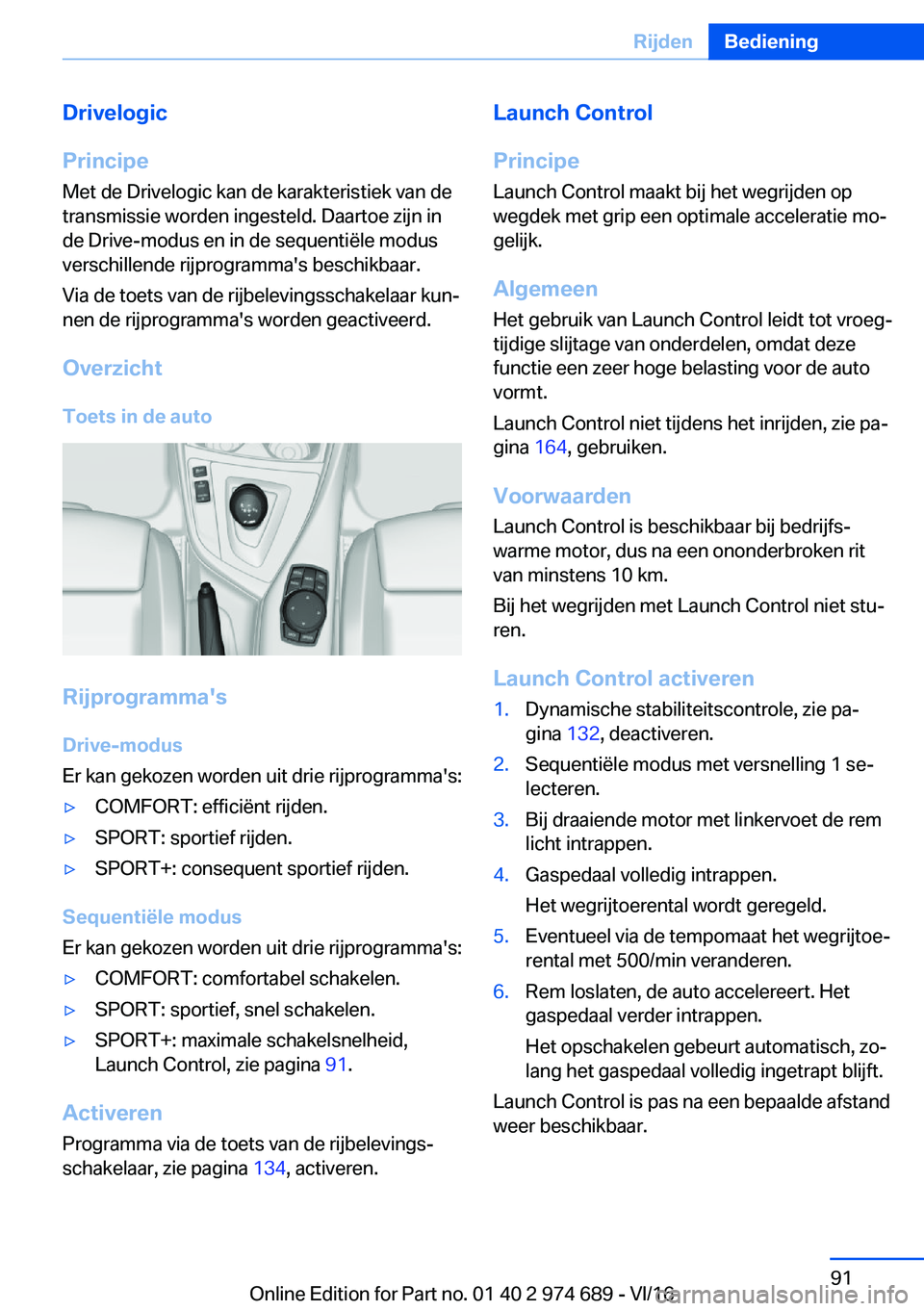BMW M2 2017  Instructieboekjes (in Dutch) �D�r�i�v�e�l�o�g�i�c
�P�r�i�n�c�i�p�e �M�e�t� �d�e� �D�r�i�v�e�l�o�g�i�c� �k�a�n� �d�e� �k�a�r�a�k�t�e�r�i�s�t�i�e�k� �v�a�n� �d�e
�t�r�a�n�s�m�i�s�s�i�e� �w�o�r�d�e�n� �i�n�g�e�s�t�e�l�d�.� �D�a�a�r�