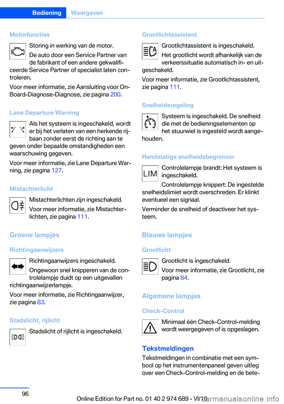 BMW M2 2017  Instructieboekjes (in Dutch) �M�o�t�o�r�f�u�n�c�t�i�e�s�S�t�o�r�i�n�g� �i�n� �w�e�r�k�i�n�g� �v�a�n� �d�e� �m�o�t�o�r�.
�D�e� �a�u�t�o� �d�o�o�r� �e�e�n� �S�e�r�v�i�c�e� �P�a�r�t�n�e�r� �v�a�n
�d�e� �f�a�b�r�i�k�a�n�t� �o�f� �e�e