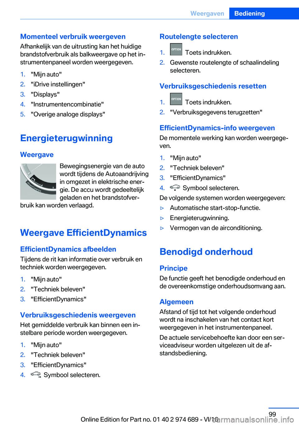 BMW M2 2017  Instructieboekjes (in Dutch) �M�o�m�e�n�t�e�e�l��v�e�r�b�r�u�i�k��w�e�e�r�g�e�v�e�n
�A�f�h�a�n�k�e�l�i�j�k� �v�a�n� �d�e� �u�i�t�r�u�s�t�i�n�g� �k�a�n� �h�e�t� �h�u�i�d�i�g�e �b�r�a�n�d�s�t�o�f�v�e�r�b�r�u�i�k� �a�l�s� �b�a�l�k
