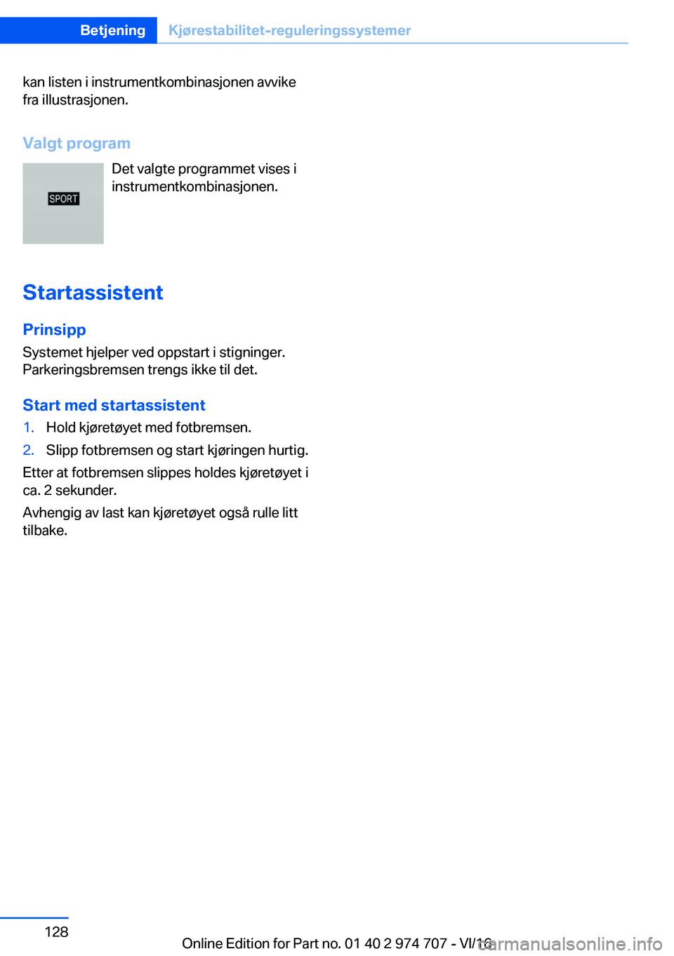 BMW M2 2017  InstruksjonsbØker (in Norwegian) �k�a�n� �l�i�s�t�e�n� �i� �i�n�s�t�r�u�m�e�n�t�k�o�m�b�i�n�a�s�j�o�n�e�n� �a�v�v�i�k�e�f�r�a� �i�l�l�u�s�t�r�a�s�j�o�n�e�n�.
�V�a�l�g�t��p�r�o�g�r�a�m �D�e�t� �v�a�l�g�t�e� �p�r�o�g�r�a�m�m�e�t� �v�i