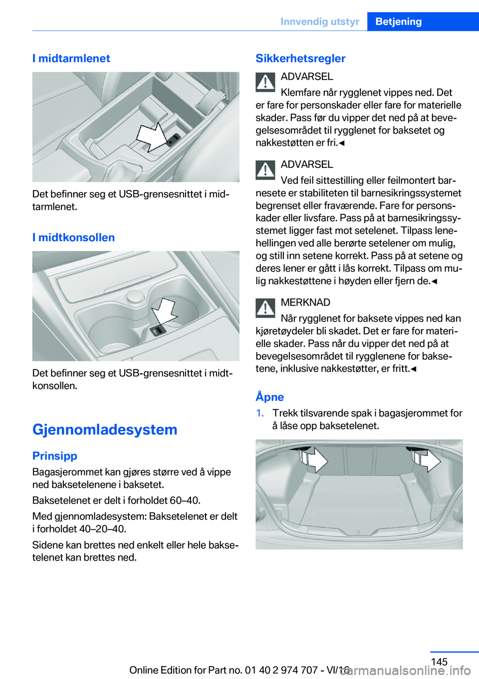 BMW M2 2017  InstruksjonsbØker (in Norwegian) �I��m�i�d�t�a�r�m�l�e�n�e�t
�D�e�t� �b�e�f�i�n�n�e�r� �s�e�g� �e�t� �U�S�B�-�g�r�e�n�s�e�s�n�i�t�t�e�t� �i� �m�i�dj
�t�a�r�m�l�e�n�e�t�.
�I��m�i�d�t�k�o�n�s�o�l�l�e�n
�D�e�t� �b�e�f�i�n�n�e�r� �s�e