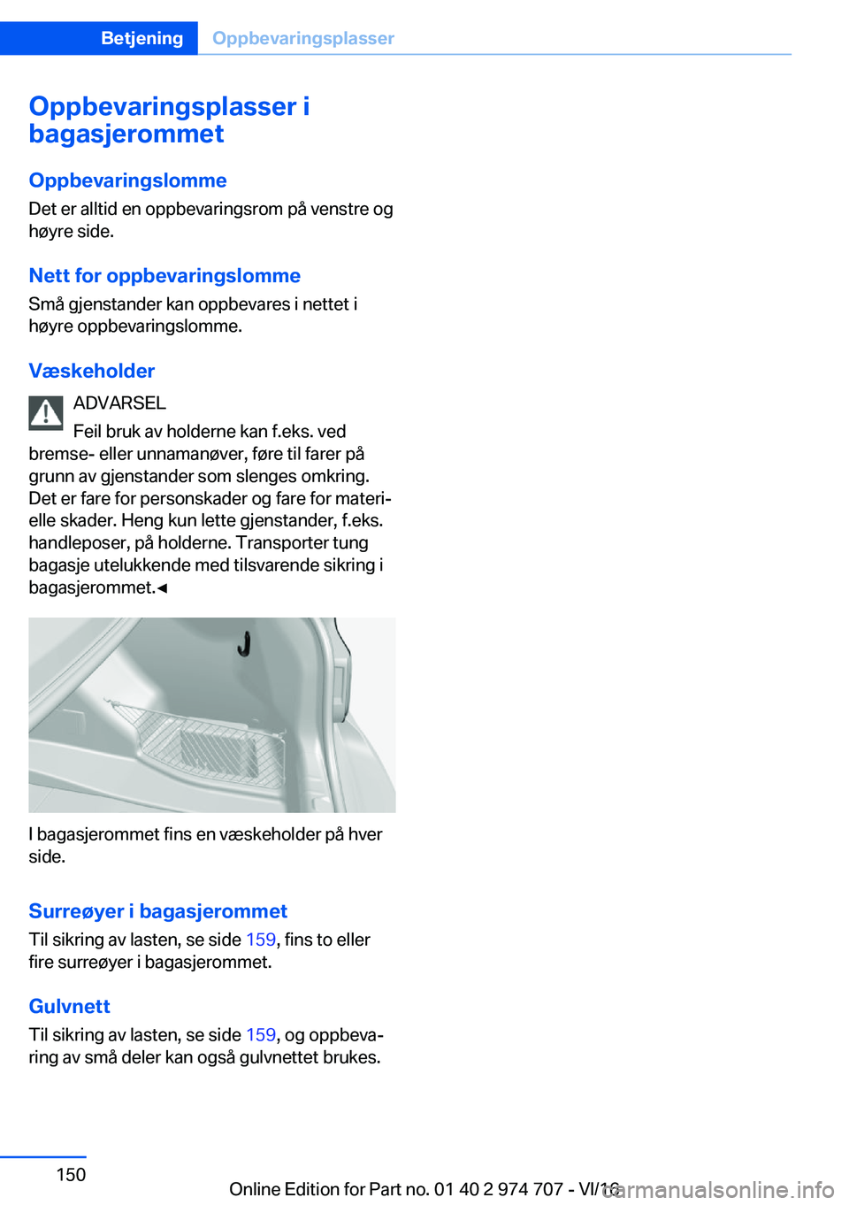 BMW M2 2017  InstruksjonsbØker (in Norwegian) �O�p�p�b�e�v�a�r�i�n�g�s�p�l�a�s�s�e�r��i
�b�a�g�a�s�j�e�r�o�m�m�e�t
�O�p�p�b�e�v�a�r�i�n�g�s�l�o�m�m�e
�D�e�t� �e�r� �a�l�l�t�i�d� �e�n� �o�p�p�b�e�v�a�r�i�n�g�s�r�o�m� �p�å� �v�e�n�s�t�r�e� �o�g
�