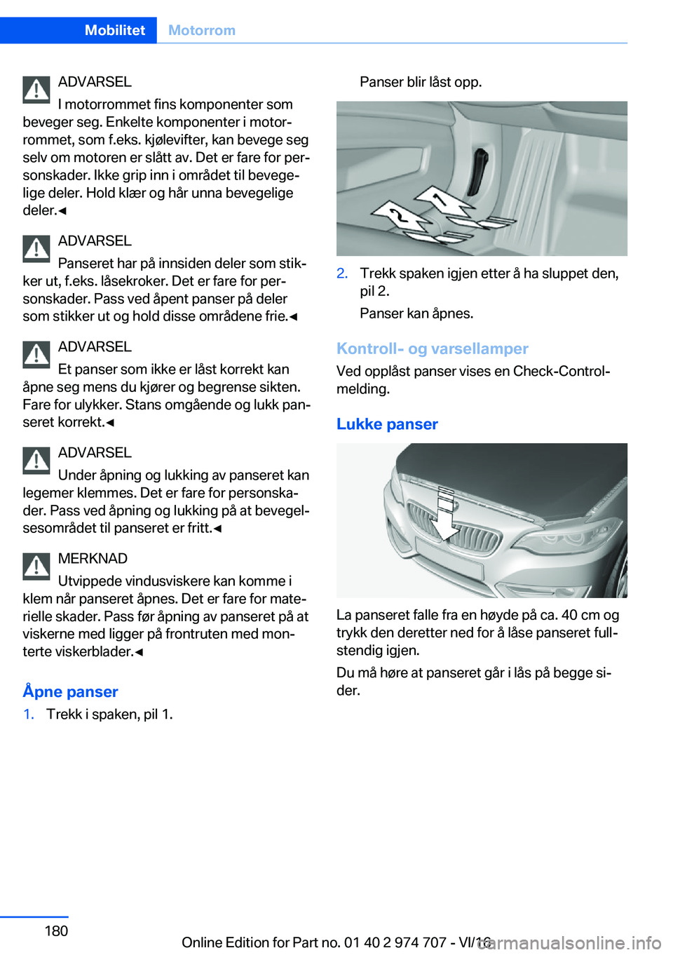 BMW M2 2017  InstruksjonsbØker (in Norwegian) �A�D�V�A�R�S�E�L
�I� �m�o�t�o�r�r�o�m�m�e�t� �f�i�n�s� �k�o�m�p�o�n�e�n�t�e�r� �s�o�m
�b�e�v�e�g�e�r� �s�e�g�.� �E�n�k�e�l�t�e� �k�o�m�p�o�n�e�n�t�e�r� �i� �m�o�t�o�rj �r�o�m�m�e�t�,� �s�o�m� �f�.�e�
