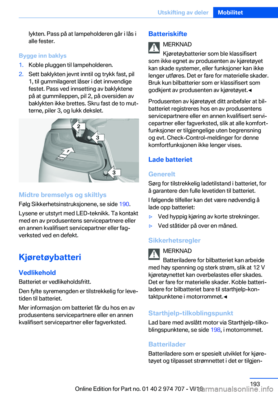 BMW M2 2017  InstruksjonsbØker (in Norwegian) �l�y�k�t�e�n�.� �P�a�s�s� �p�å� �a�t� �l�a�m�p�e�h�o�l�d�e�r�e�n� �g�å�r� �i� �l�å�s� �i�a�l�l�e� �f�e�s�t�e�r�.
�B�Z�g�g�e��i�n�n��b�a�k�l�Z�s
�1�.�K�o�b�l�e� �p�l�u�g�g�e�n� �t�i�l� �l�a�m�p�e�