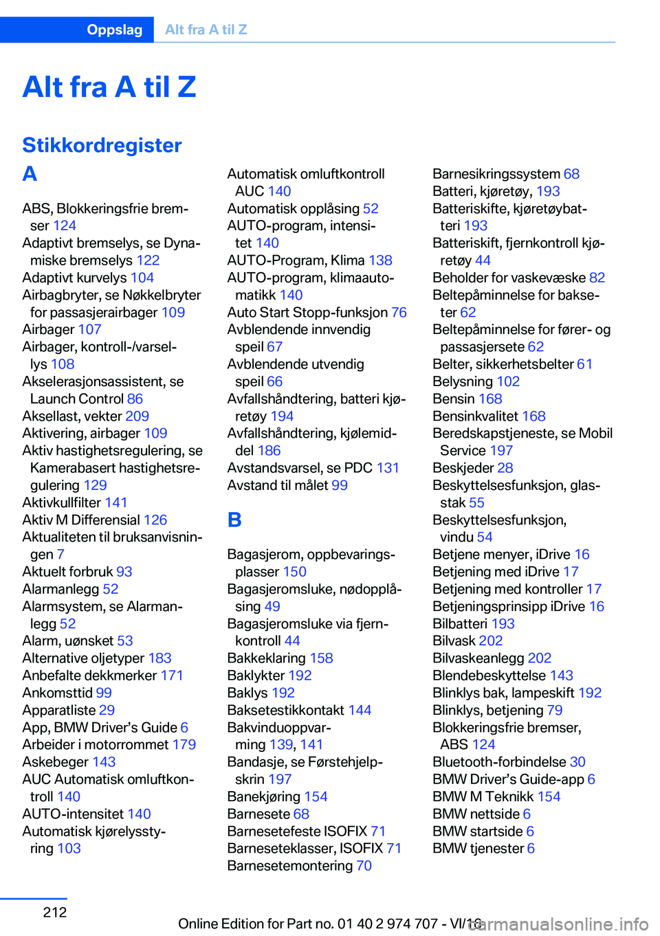 BMW M2 2017  InstruksjonsbØker (in Norwegian) �A�l�t��f�r�a��A��t�i�l��Z
�S�t�i�k�k�o�r�d�r�e�g�i�s�t�e�r�A �A�B�S�,� �B�l�o�k�k�e�r�i�n�g�s�f�r�i�e� �b�r�e�mj �s�e�r�  �1�2�4 � 
�A�d�a�p�t�i�v�t� �b�r�e�m�s�e�l�y�s�,� �s�e� �D�y�n�aj �m�i�