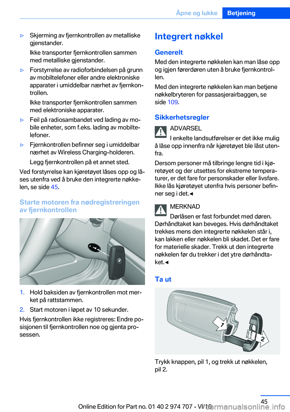 BMW M2 2017  InstruksjonsbØker (in Norwegian) 'y�S�k�j�e�r�m�i�n�g� �a�v� �f�j�e�r�n�k�o�n�t�r�o�l�l�e�n� �a�v� �m�e�t�a�l�l�i�s�k�e�g�j�e�n�s�t�a�n�d�e�r�.
�I�k�k�e� �t�r�a�n�s�p�o�r�t�e�r� �f�j�e�r�n�k�o�n�t�r�o�l�l�e�n� �s�a�m�m�e�n �m�e�d