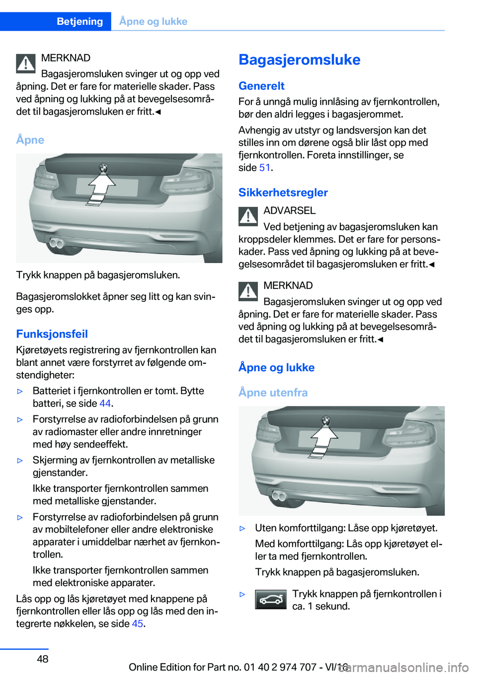 BMW M2 2017  InstruksjonsbØker (in Norwegian) �M�E�R�K�N�A�D
�B�a�g�a�s�j�e�r�o�m�s�l�u�k�e�n� �s�v�i�n�g�e�r� �u�t� �o�g� �o�p�p� �v�e�d
�å�p�n�i�n�g�.� �D�e�t� �e�r� �f�a�r�e� �f�o�r� �m�a�t�e�r�i�e�l�l�e� �s�k�a�d�e�r�.� �P�a�s�s �v�e�d� �å�